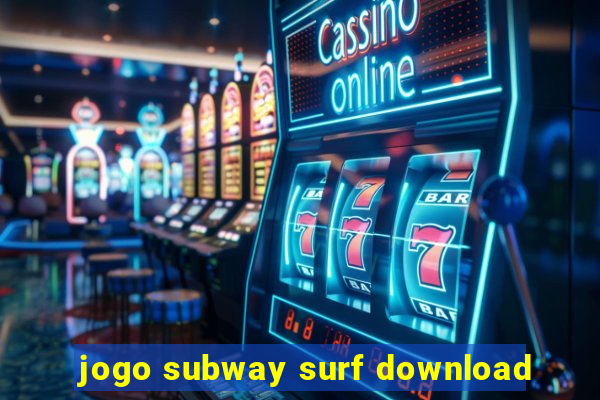 jogo subway surf download